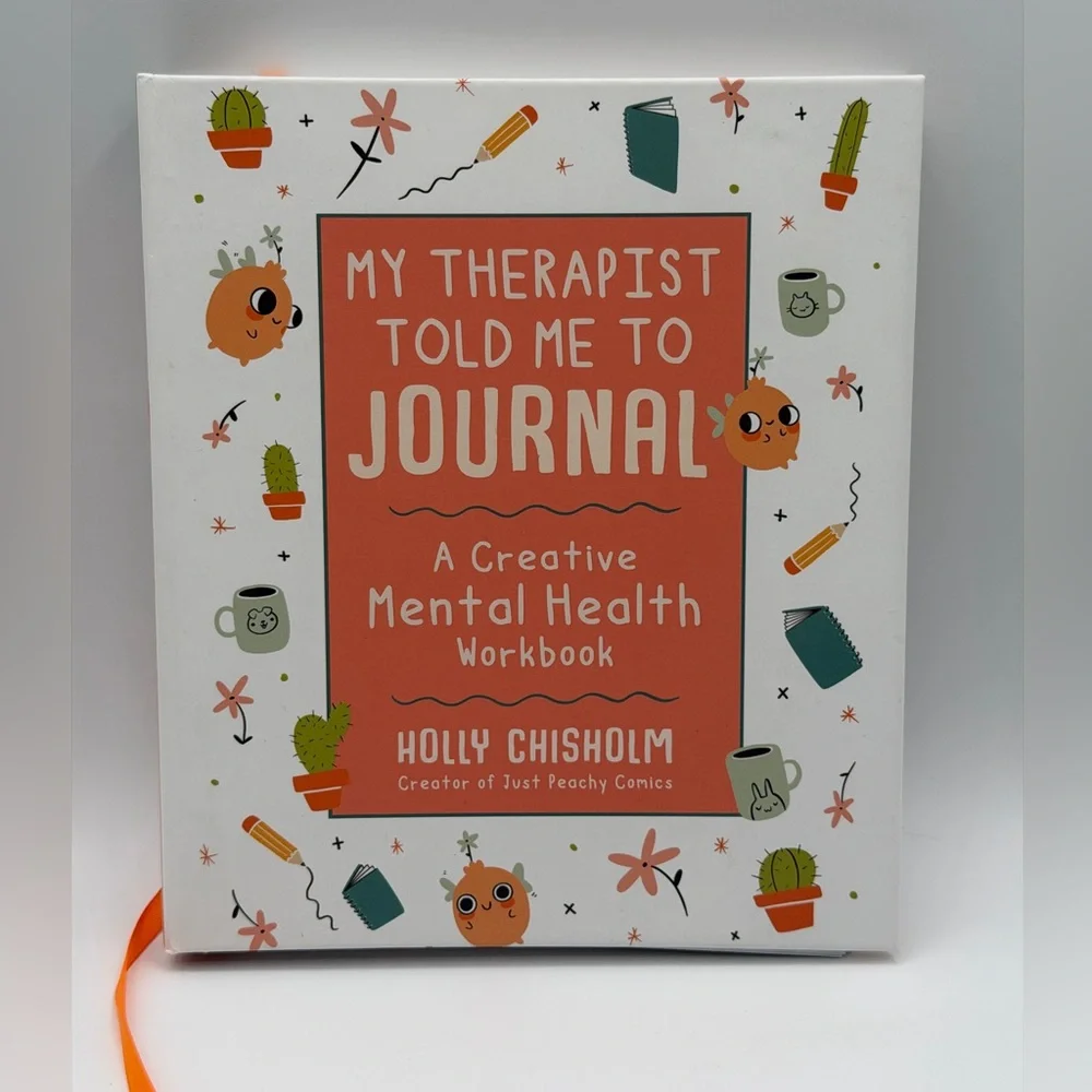 My Therapist Told Me To Journal: A Creative Mental Health Workbook- Brand New